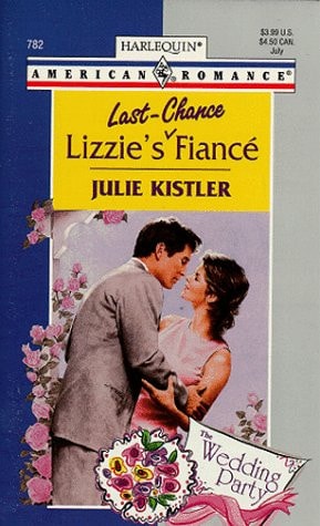 Lizzie'S Last - Chance Fiance (Wedding Party)