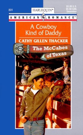A Cowboy Kind Of Daddy (The Mccabes Of Texas) (Harlequin American Romance, 801)
