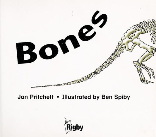 Rigby Literacy: Student Reader Grade 4 Bones , Nonfiction
