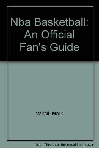 Nba Basketball: An Official Fan's Guide