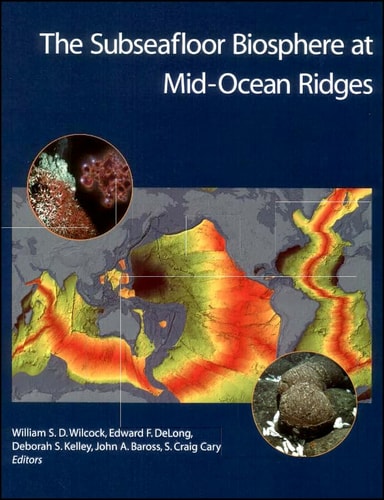 The Subseafloor Biosphere at Mid-Ocean Ridges (Geophysical Monograph Series)