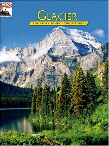 Glacier: The Story Behind the Scenery
