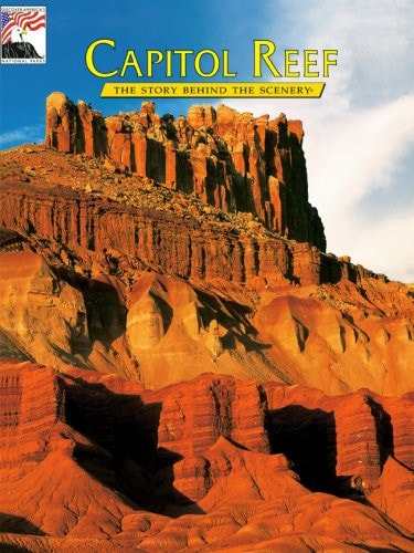 Capitol Reef -- Revised Edition (The Story Behind the Scenery)