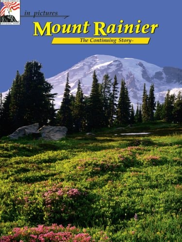 In Pictures Mount Rainier: The Continuing Story