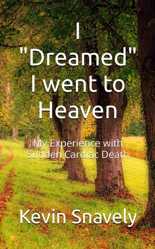 I "Dreamed" I went to Heaven: My Experience with Sudden Cardiac Death