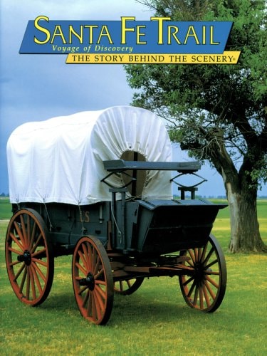 Santa Fe Trail: Voyage of Discovery:The Story Behind the Scenery (English Edition)