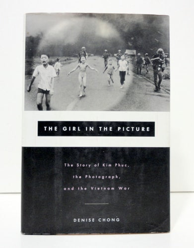 The Girl in the Picture: The Story of Kim Phuc, Whose Image Altered the Course of the Vietnam War