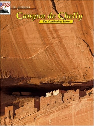 In Pictures CANYON DE CHELLY: The Continuing Story
