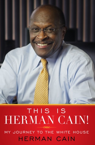 This Is Herman Cain!: My Journey to the White House