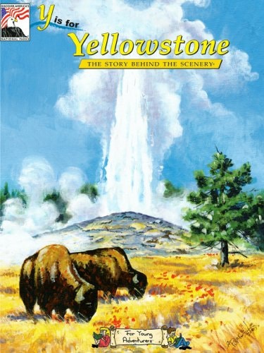 Y is for Yellowstone: The Story Behind the Scenery