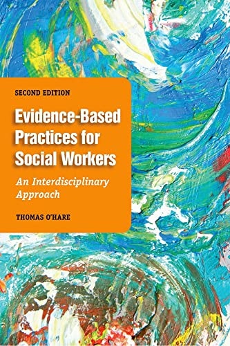 Evidence-Based Practice for Social Workers, Second Edition: An Interdisciplinary Approach
