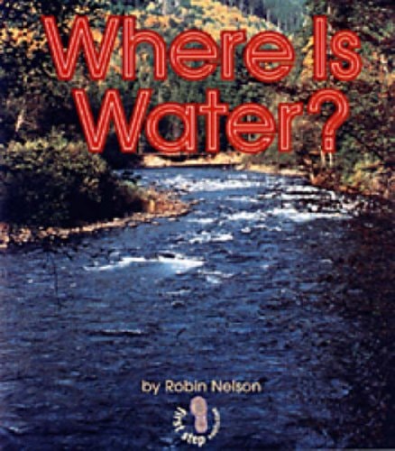 Where Is Water? (First Step Nonfiction Water)
