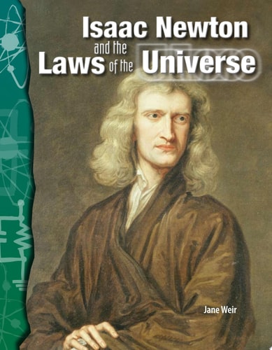 Isaac Newton and the Laws of the Universe: Physical Science (Science Readers)