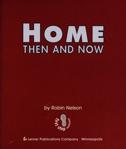 Home Then and Now (First Step Nonfiction ? Then and Now)