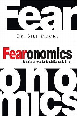 Fearonomics: Stimulus of Hope for Tough Economic Times