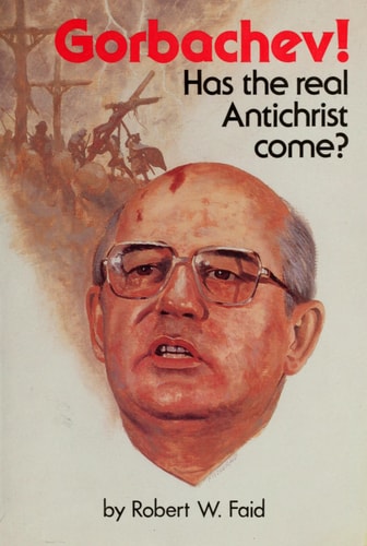 Gorbachev! Has the Real Antichrist Come?