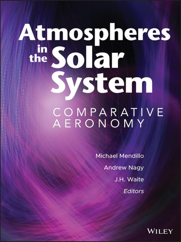 Atmospheres in the Solar System: Comparative Aeronomy (Geophysical Monograph Series)