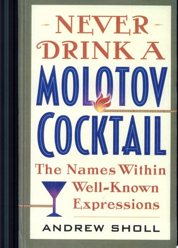 Never Drink a Molotov Cocktail