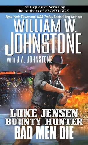 Bad Men Die (Luke Jensen Bounty Hunter)