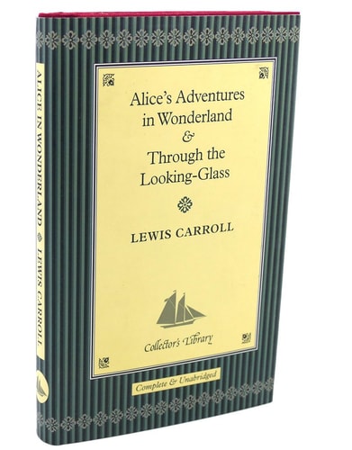 Alice's Adventures in Wonderland &, Through the Looking-glass : and what Alice Found There