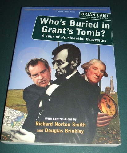 Who's Buried in Grant's Tomb? A Tour of Presidential Gravesites