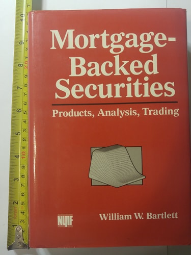Mortgage-Backed Securities: Products, Analysis, Trading