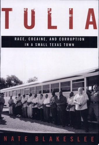 Tulia: Race, Cocaine, and Corruption in a Small Texas Town