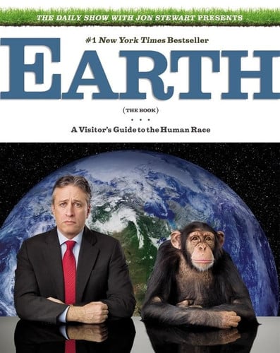 The Daily Show with Jon Stewart Presents Earth (The Book): A Visitor's Guide to the Human Race