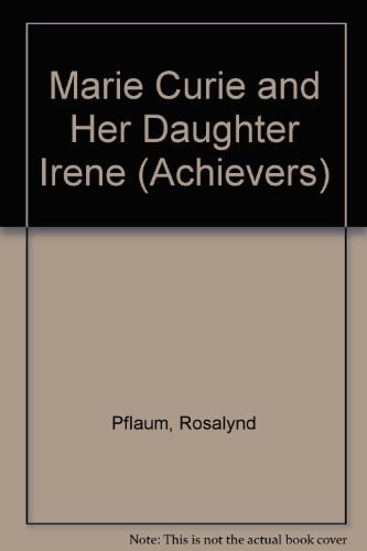 Marie Curie and Her Daughter Irene (Lerner Biography)