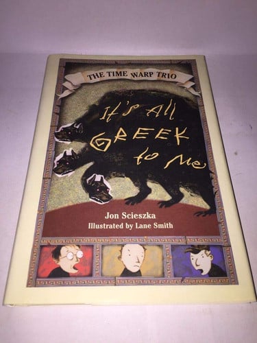 It's All Greek to Me (Time Warp Trio #8)