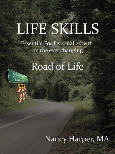 Life Skills: Essential For Personal Growth on the Ever Changing Road of Life