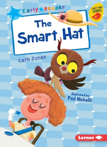 The Smart Hat (Early Bird Readers ? Blue (Early Bird Stories ™))