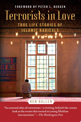 Terrorists in Love: True Life Stories of Islamic Radicals