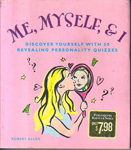 ME, MYSELF, & I (Discover yourself with 50 revealing personality quizzes)