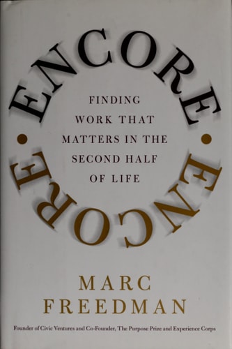 Encore: Finding Work that Matters in the Second Half of Life