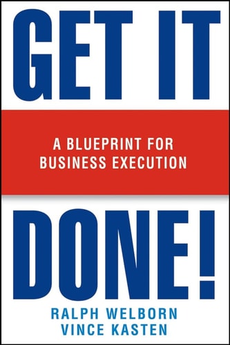 Get It Done!: A Blueprint for Business Execution