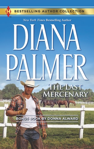 The Last Mercenary & Her Lone Cowboy: A 2-in-1 Collection (Harlequin Bestselling Author Collection)