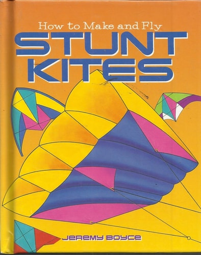 How to Make and Fly Stunt Kites