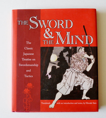 The Sword & the Mind The Classic Japanese Treatise on Swordsmanship and Tactics