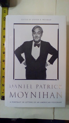 Daniel Patrick Moynihan: A Portrait in Letters of an American Visionary