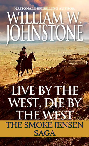 Live by the West, Die by the West The Smoke Jensen Saga