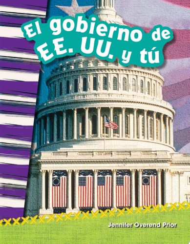 Teacher Created Materials - Primary Source Readers Content and Literacy: El gobierno de EE. UU. y tú (You and the U.S. Government) - - Grade 2 - Guided Reading Level M