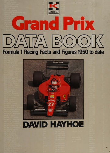 Grand Prix Data Book: Formula 1 Racing Facts and Figures, 1950 to Date