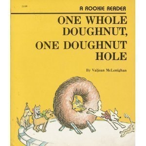 One Whole Doughnut, One Doughnut Hole (Rookie Reader Series)