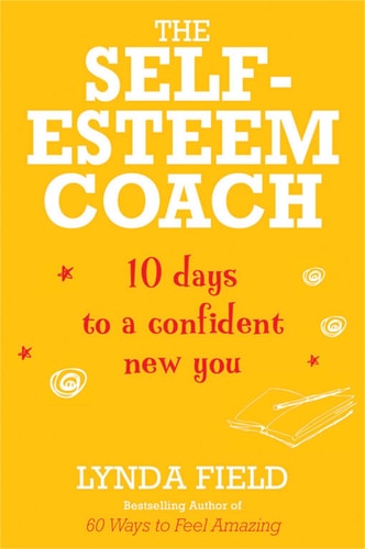 The Self-Esteem Coach: 10 Days to a Confident New You