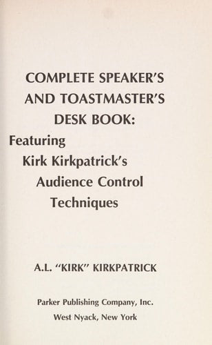 Complete Speaker's and Toastmaster's Desk Book: Featuring Kirk Kirkpatrick's Audience Control Techniques
