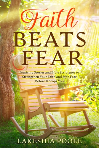 Faith Beats Fear: Grow From Worrier to Warrior (Expanded Edition)