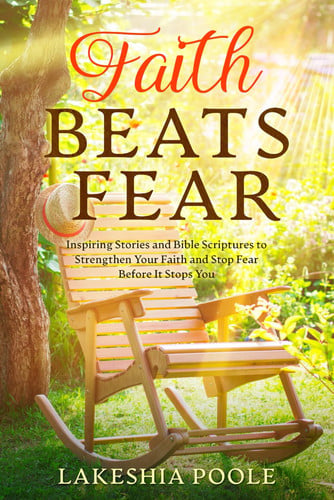 Faith Beats Fear: Grow From Worrier to Warrior (Expanded Edition)