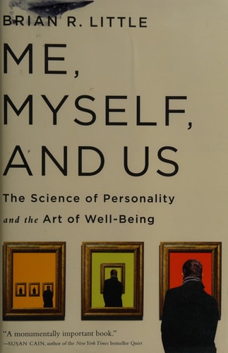 Me, Myself, and Us: The Science of Personality and the Art of Well-Being