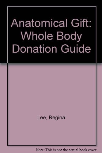 Anatomical Gift: Whole Body Donation Guide